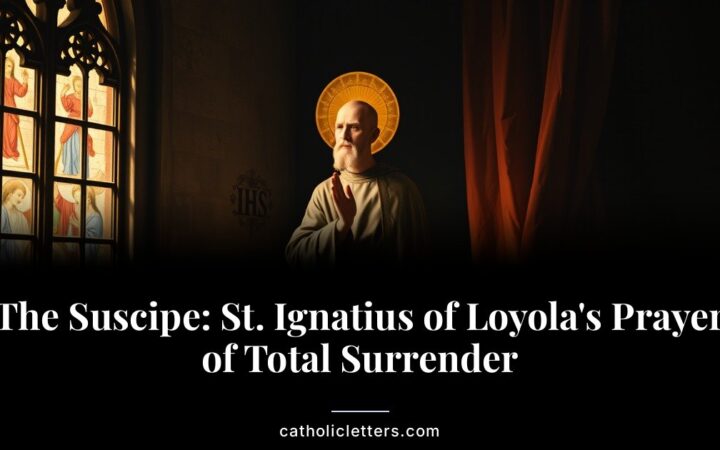 The Suscipe: St. Ignatius of Loyola’s Prayer of Total Surrender