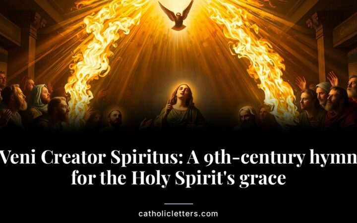 Veni Creator Spiritus: A 9th-century hymn for the Holy Spirit’s grace